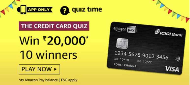 Amazon Credit Card Quiz Answers Today - Play & Win ₹20,000 Pay Balance
