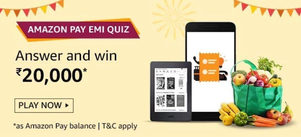 Amazon Pay EMI Quiz Contest Answers - Play & Win ₹20,000