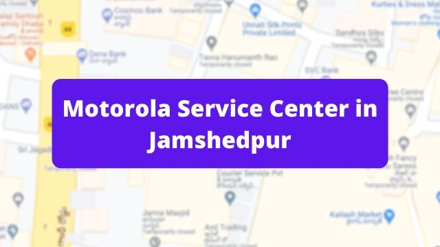 Motorola Mobile Repair Service Center in Jamshedpur (Smartphone Repair Centre)